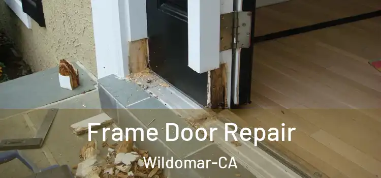 Frame Door Repair Wildomar-CA