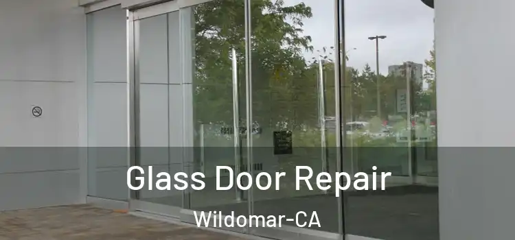 Glass Door Repair Wildomar-CA