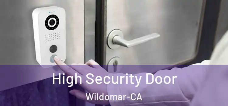 High Security Door Wildomar-CA